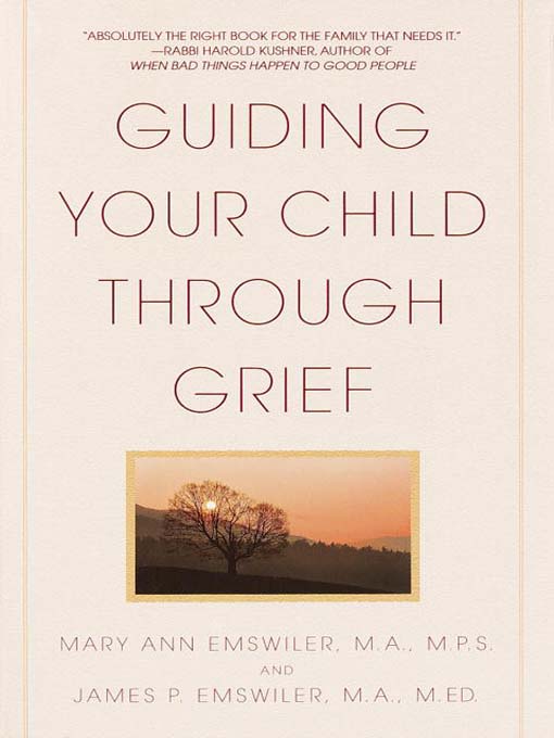 Title details for Guiding Your Child Through Grief by James P. Emswiler - Available